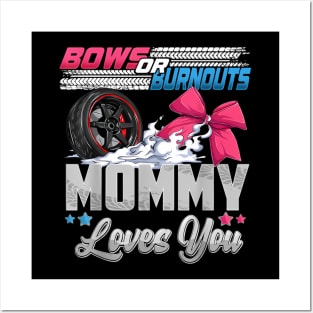 burnouts or bows gender reveal Party Announcement Mommy Posters and Art